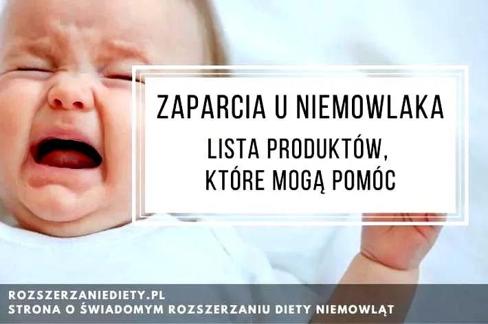 Co podać na zaparcia u niemowlaka — szybka, bezpieczna ulga
