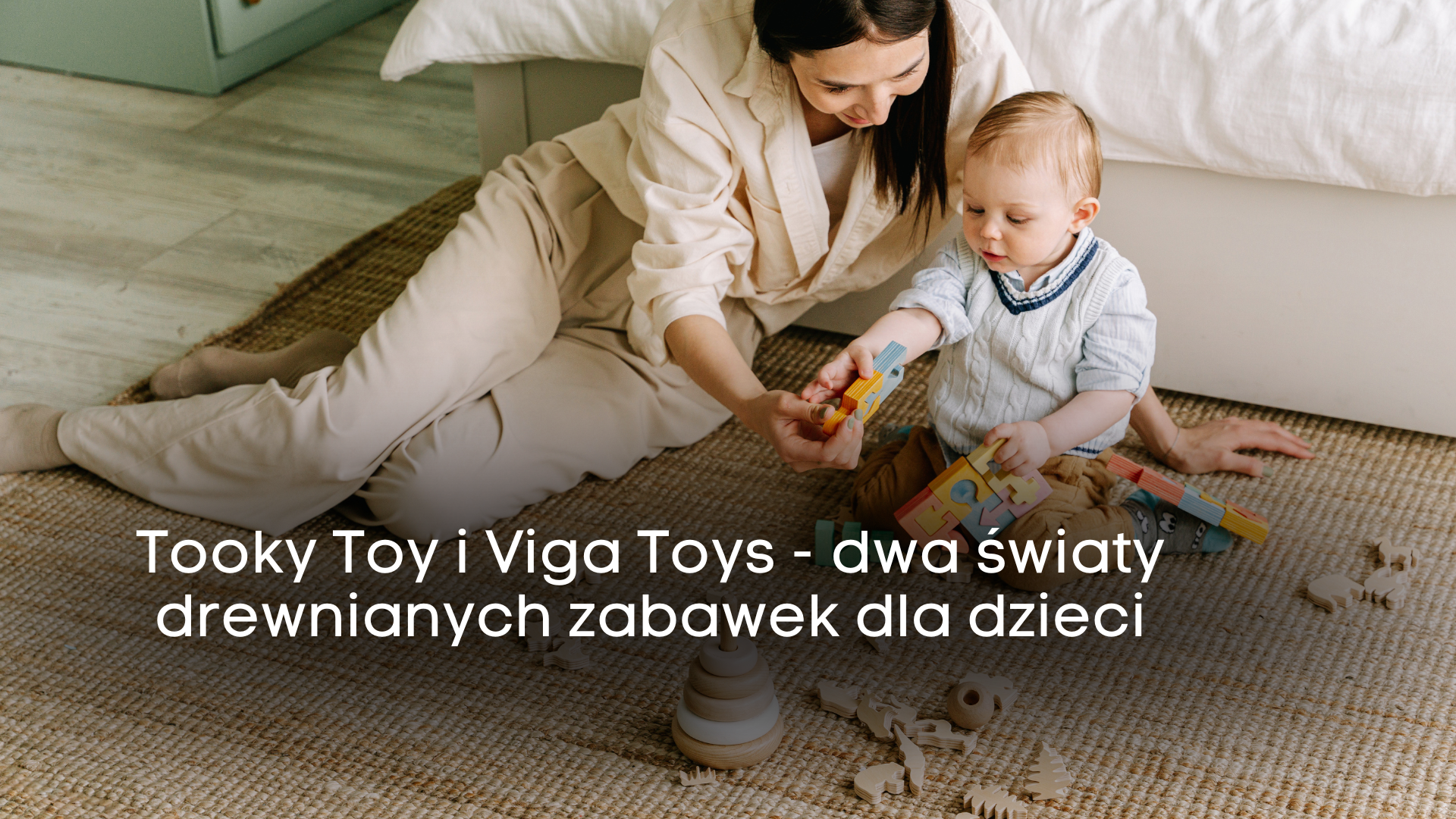 Tooky Toy i Viga Toys - dwa światy drewnianych zabawek dla dzieci